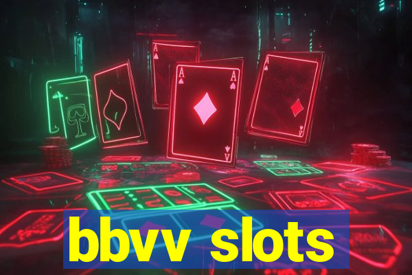 bbvv slots